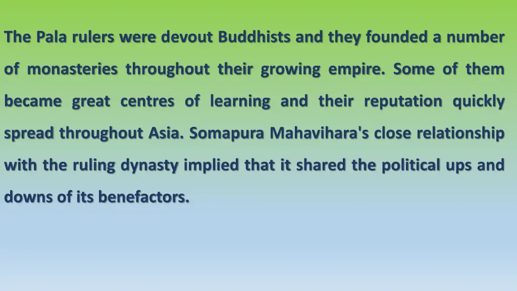 the pala rulers were devout buddhists and they