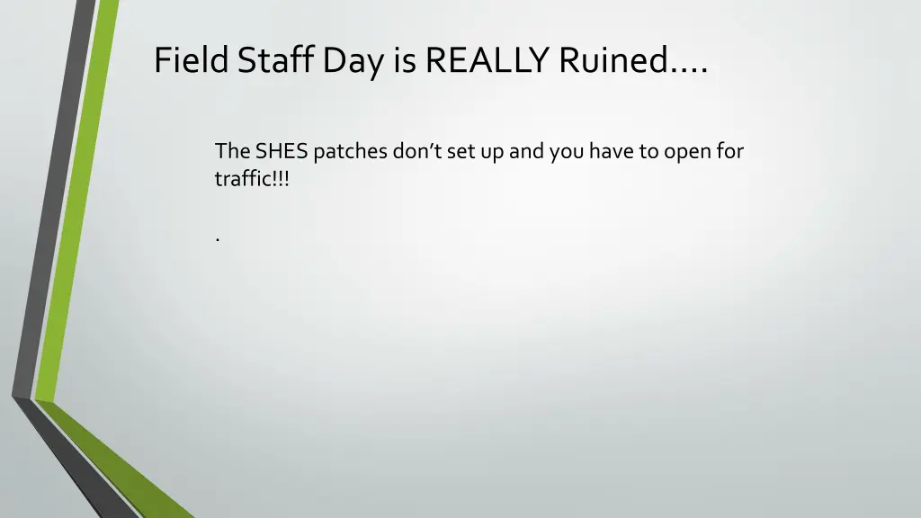 field staff day is really ruined