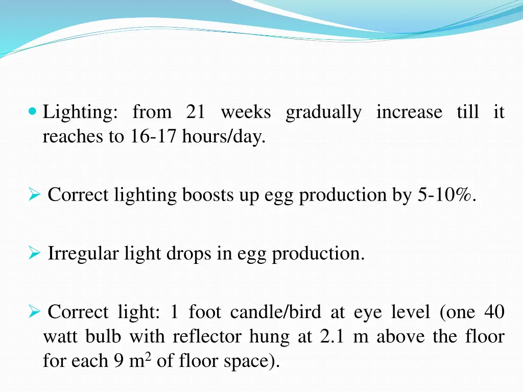 lighting from 21 weeks gradually increase till