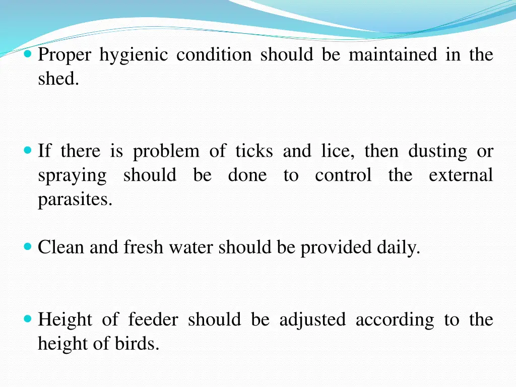 proper hygienic condition should be maintained