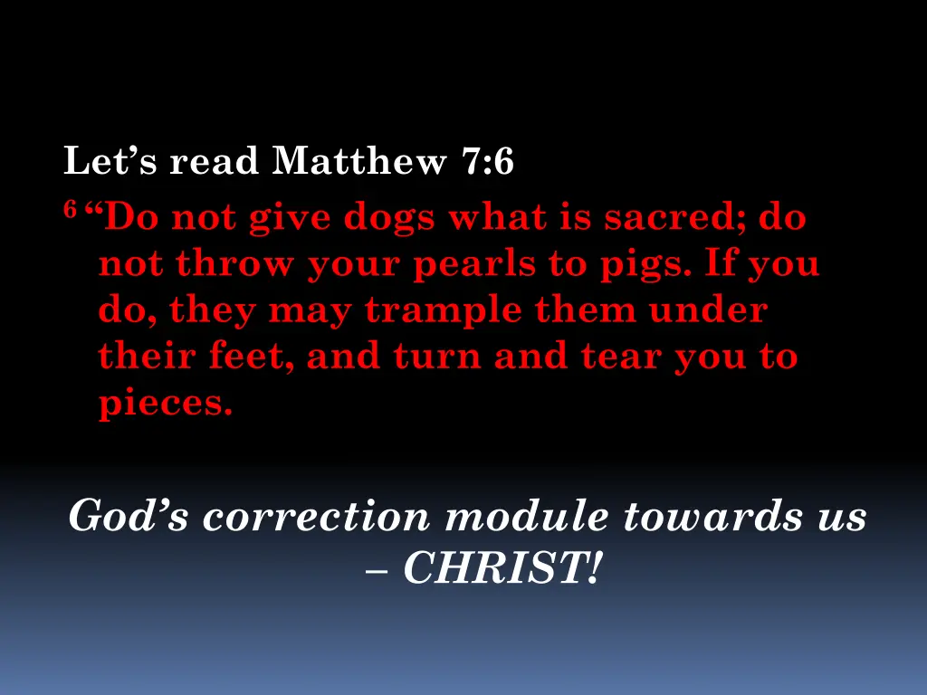 let s read matthew 7 6 6 do not give dogs what