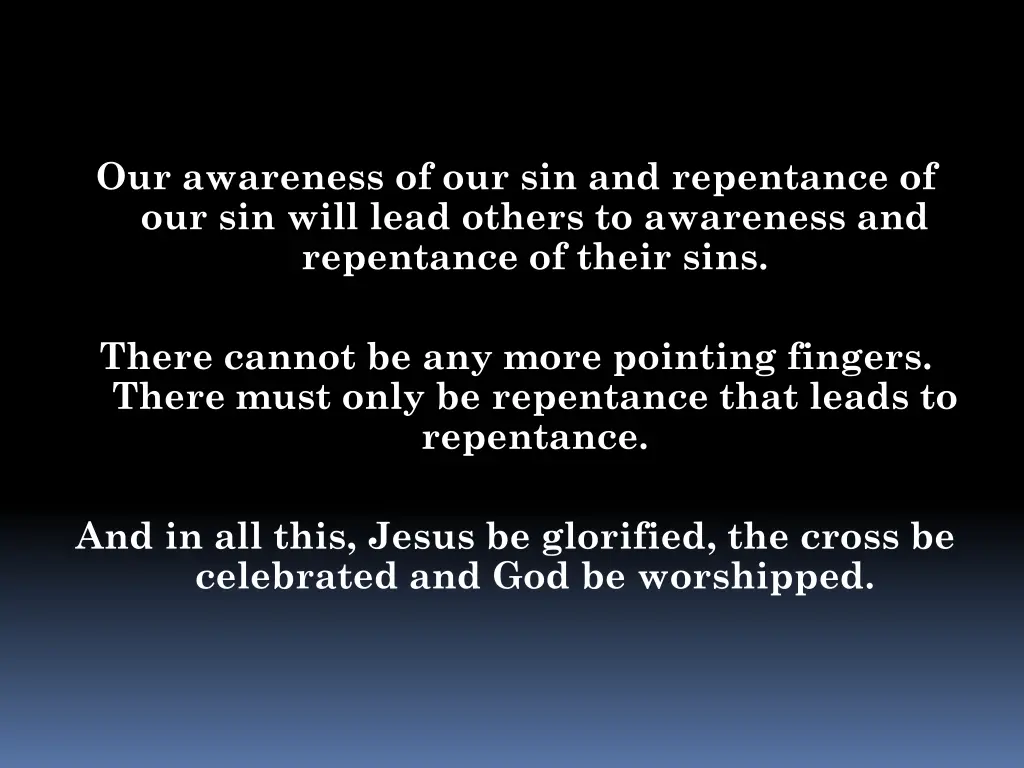 our awareness of our sin and repentance