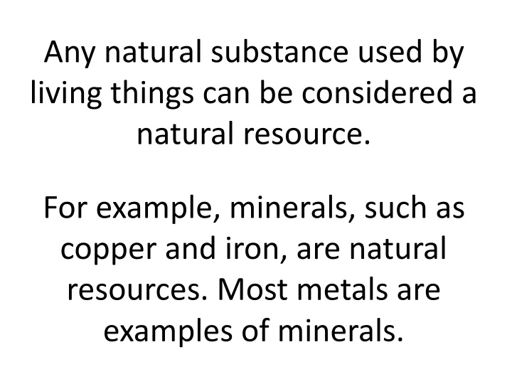 any natural substance used by living things