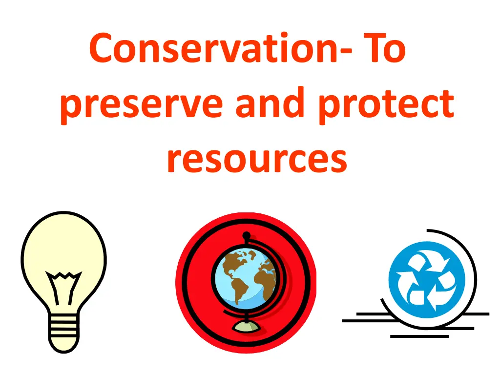 conservation to preserve and protect resources