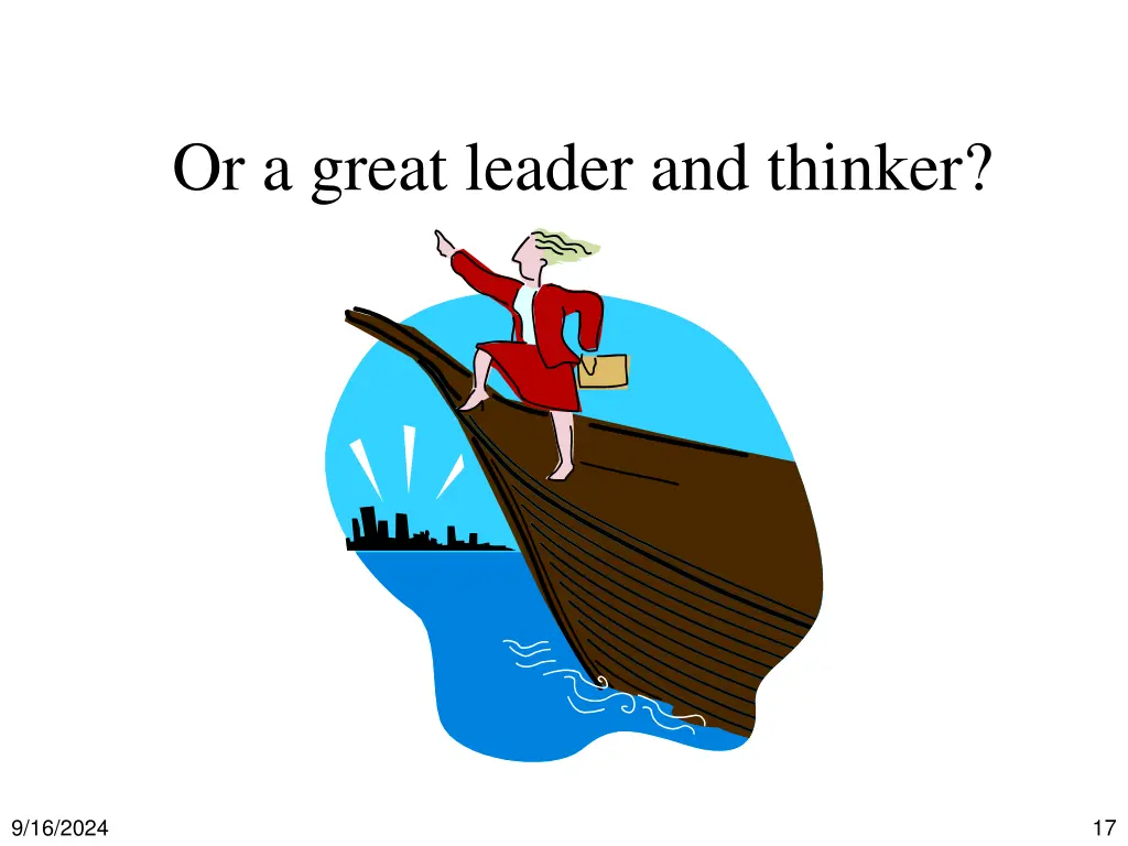 or a great leader and thinker