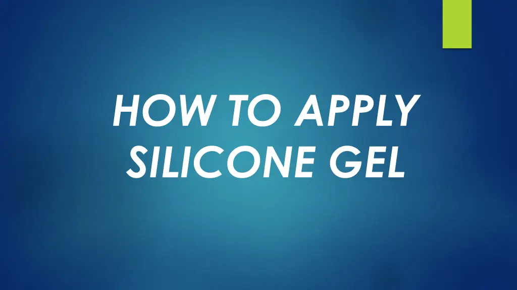 how to apply silicone gel