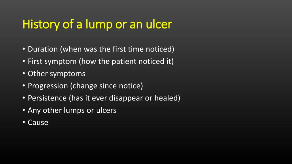 history of a lump or an ulcer history of a lump