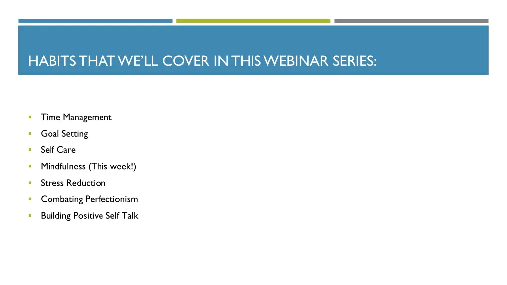 habits that we ll cover in this webinar series