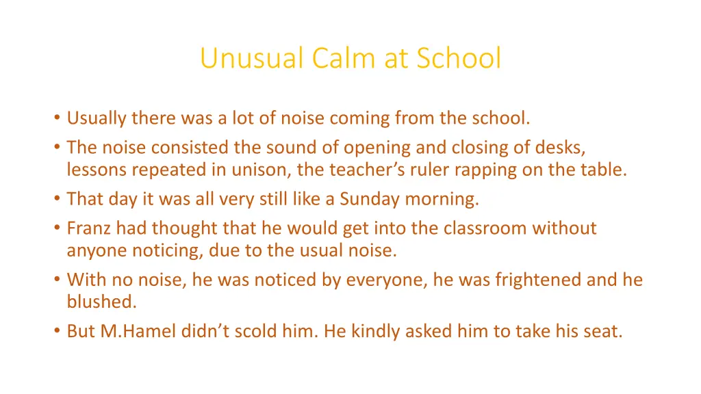 unusual calm at school