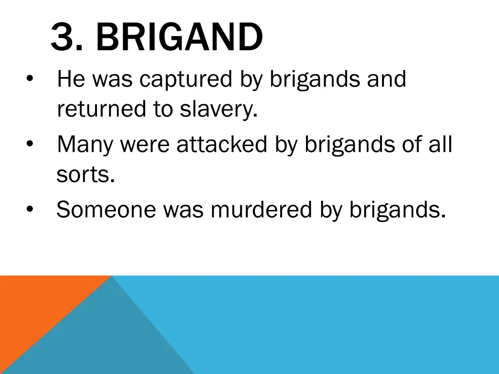 3 brigand he was captured by brigands