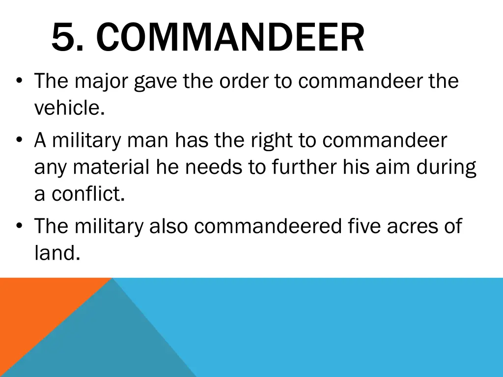 5 commandeer the major gave the order