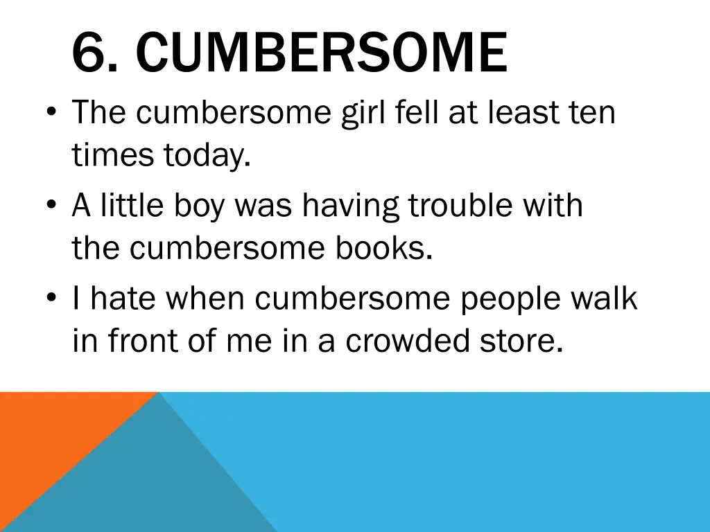 6 cumbersome the cumbersome girl fell at least