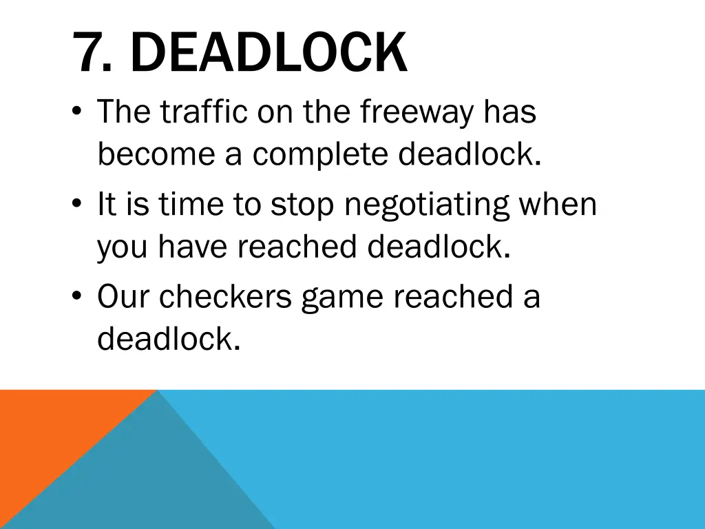 7 deadlock the traffic on the freeway has become