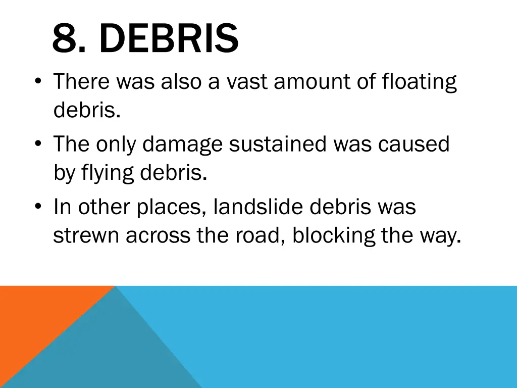 8 debris there was also a vast amount of floating