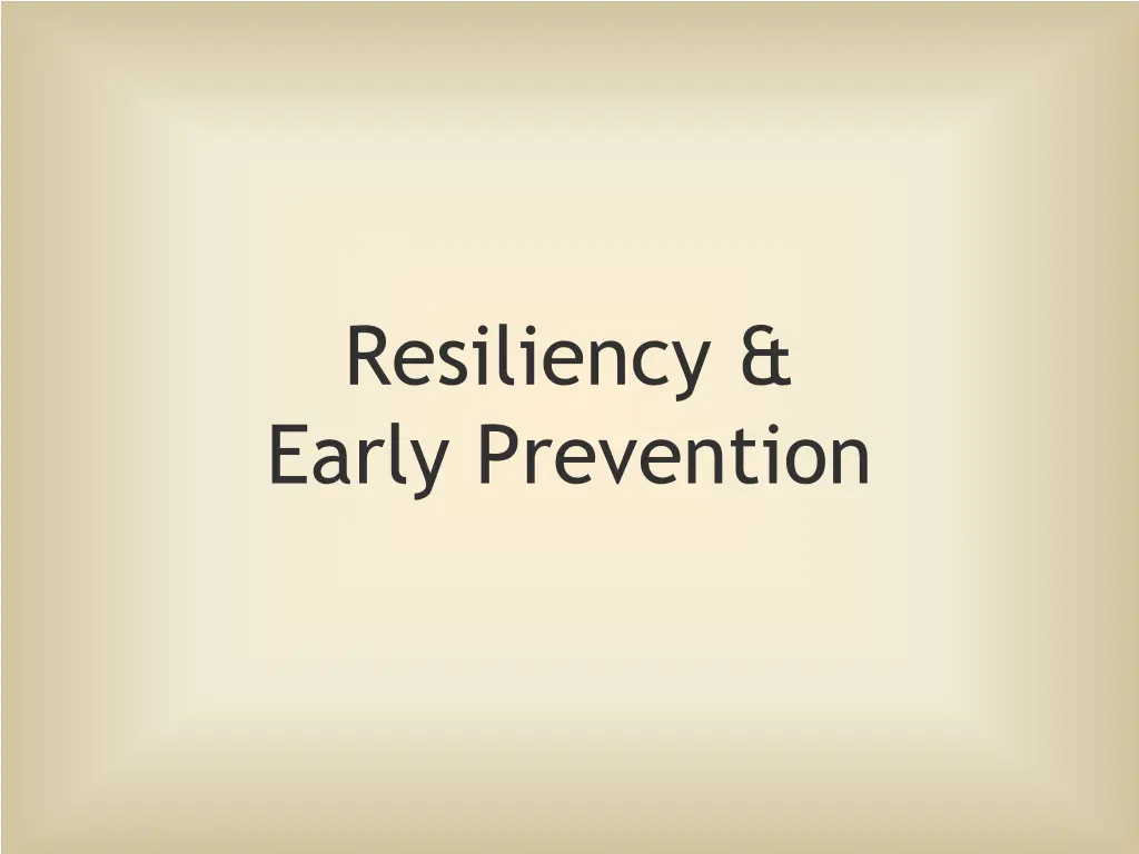 resiliency early prevention