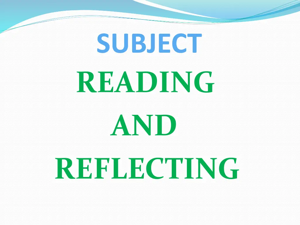 subject reading and reflecting