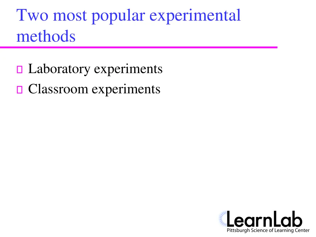 two most popular experimental methods