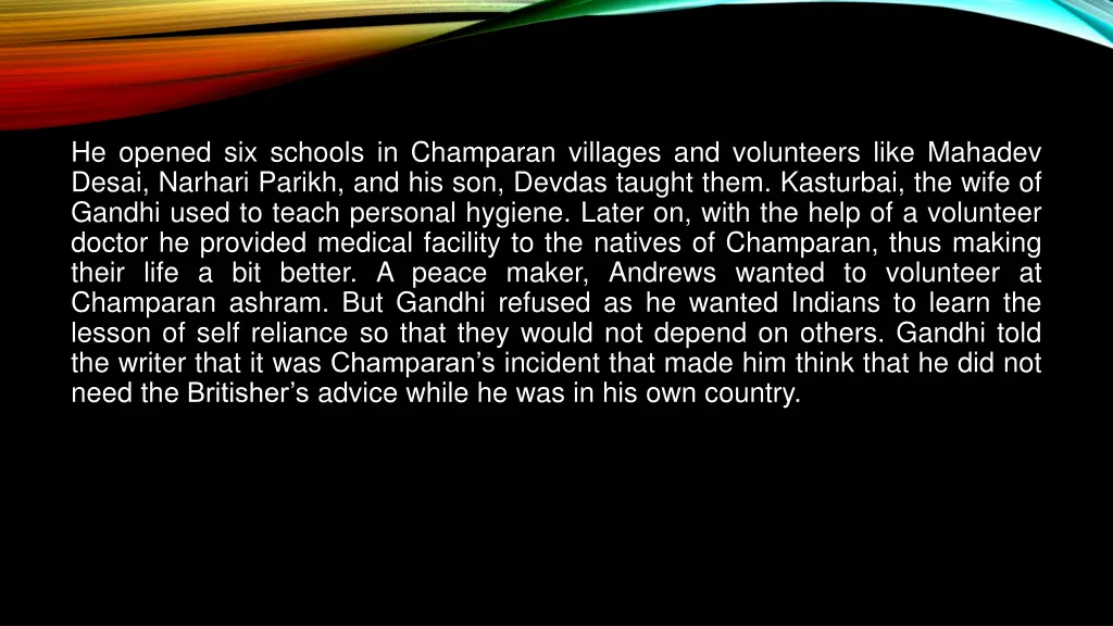 he opened six schools in champaran villages