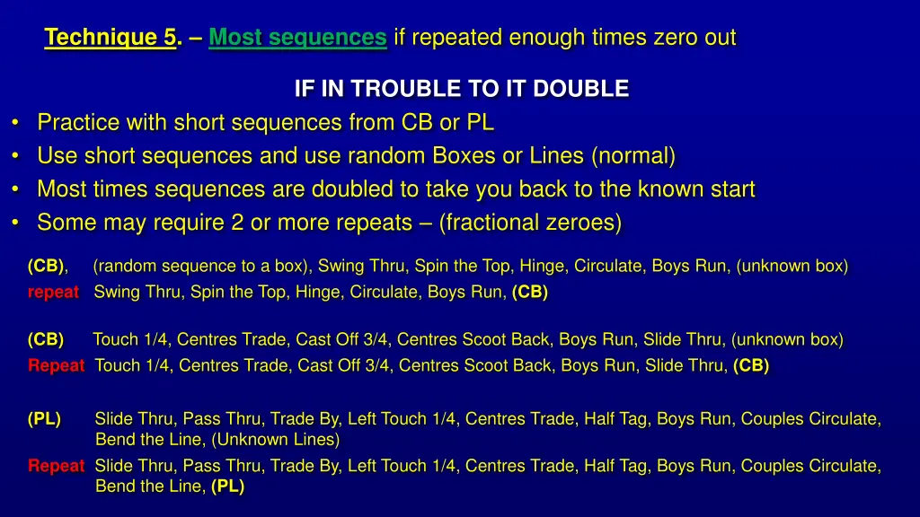 technique 5 most sequences if repeated enough