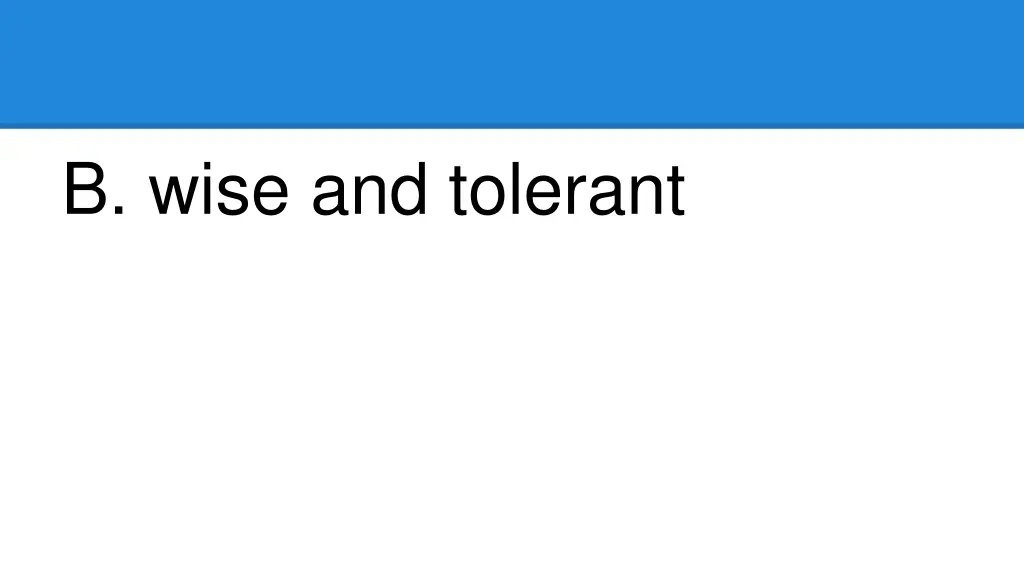 b wise and tolerant