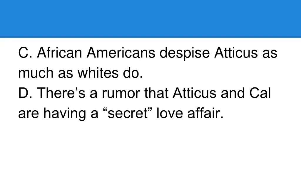 c african americans despise atticus as much