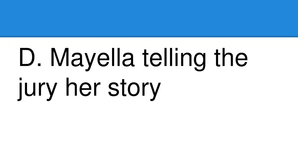 d mayella telling the jury her story