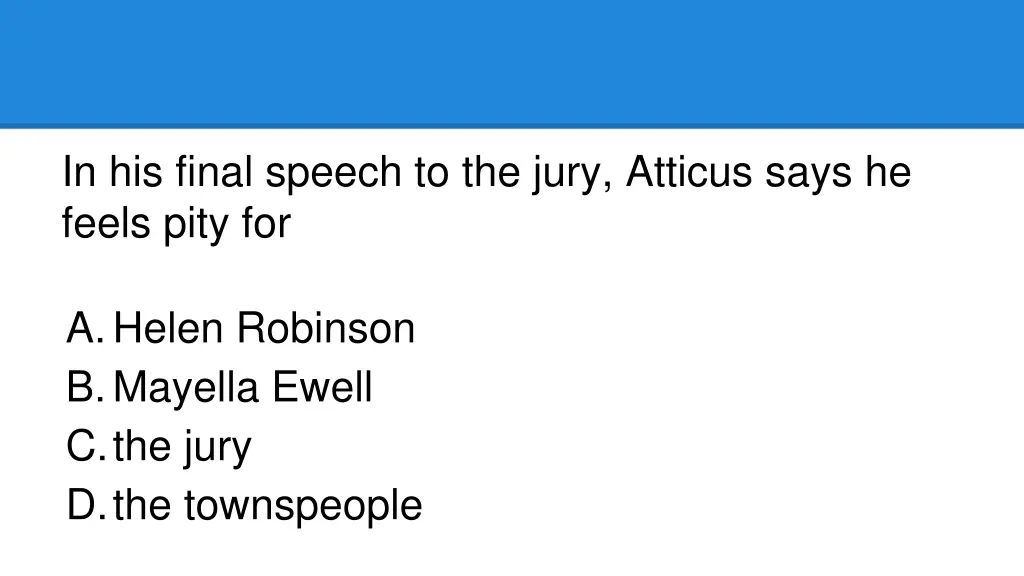 in his final speech to the jury atticus says