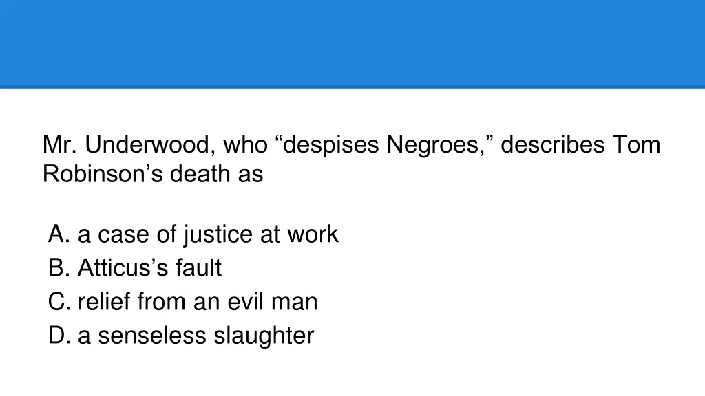 mr underwood who despises negroes describes