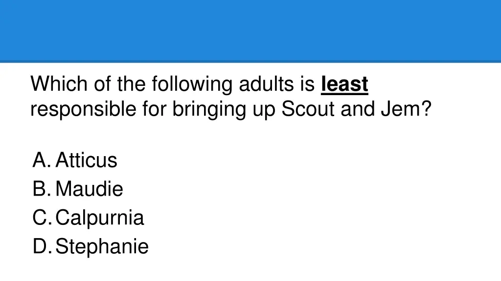 which of the following adults is least