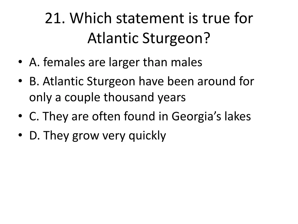 21 which statement is true for atlantic sturgeon