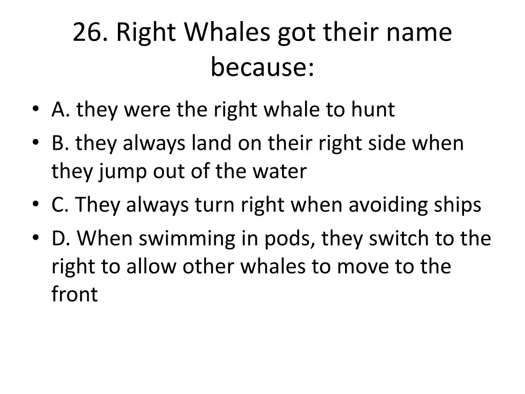 26 right whales got their name because