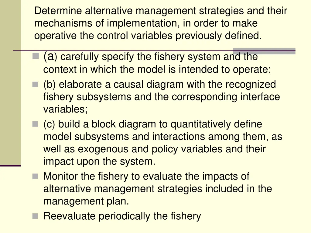 determine alternative management strategies