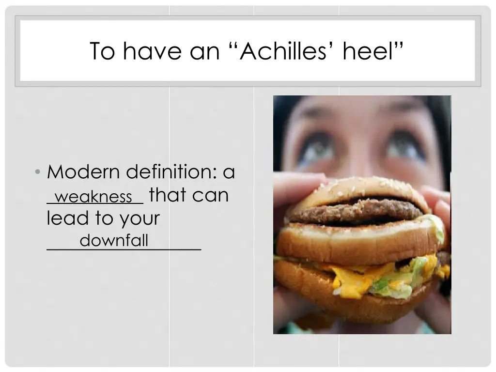 to have an achilles heel 1