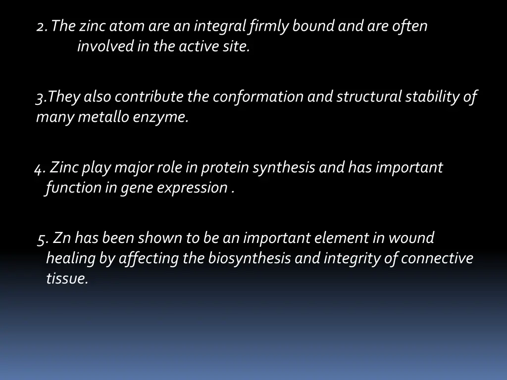 2 the zinc atom are an integral firmly bound