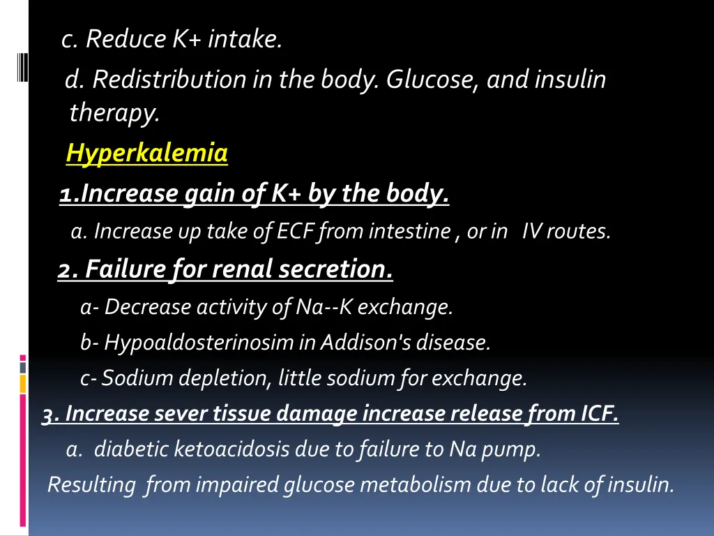 c reduce k intake d redistribution in the body