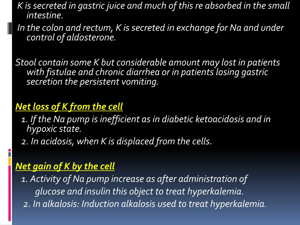 k is secreted in gastric juice and much of this