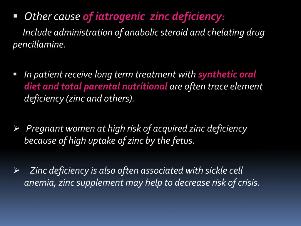 other cause of iatrogenic zinc deficiency include