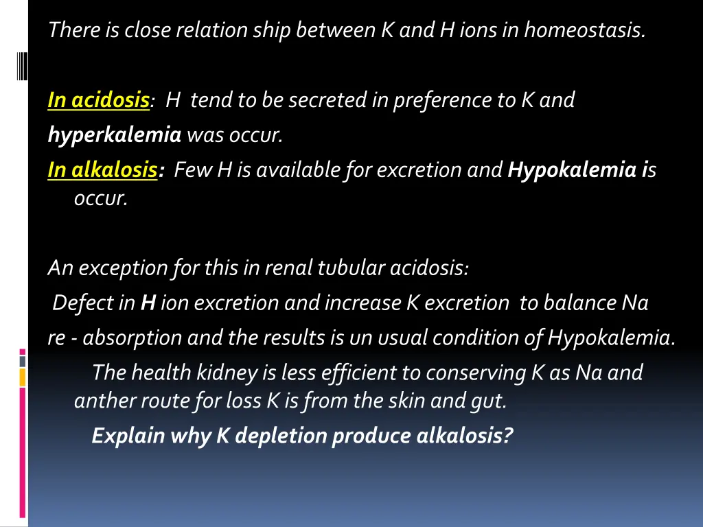 there is close relation ship between k and h ions