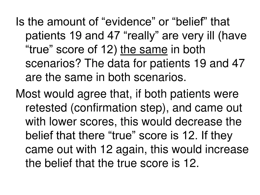 is the amount of evidence or belief that patients