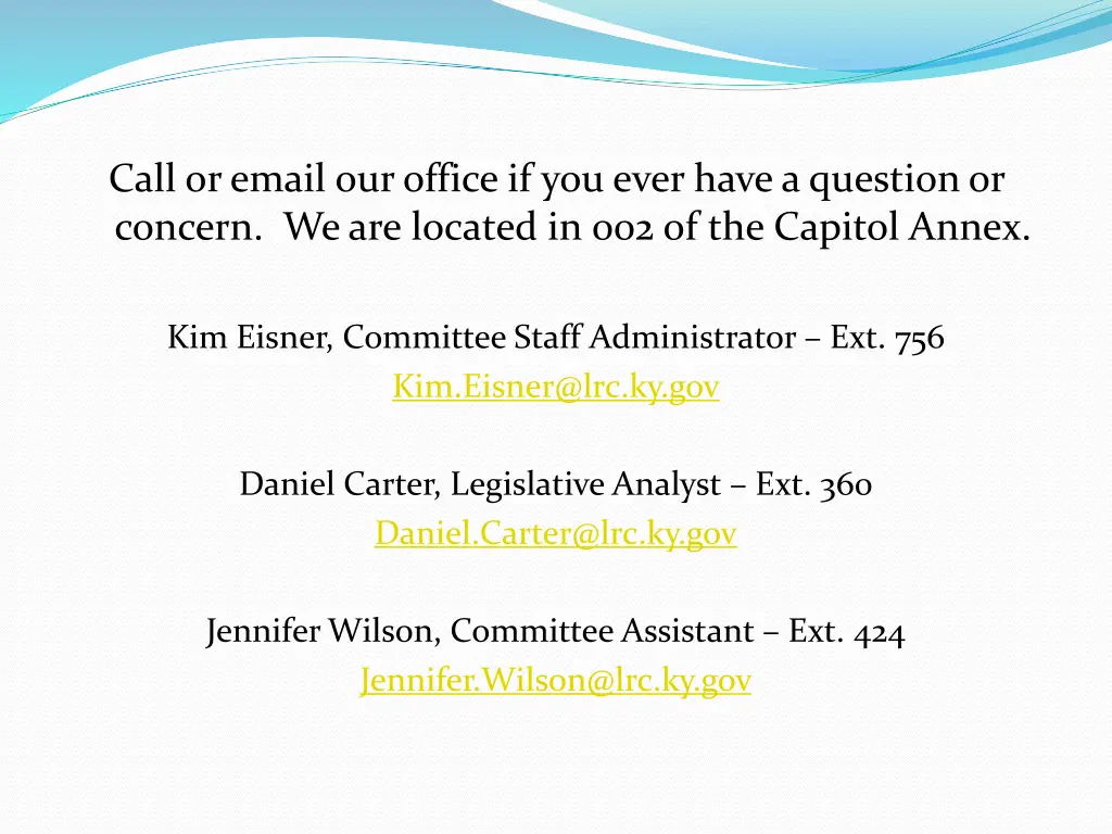 call or email our office if you ever have