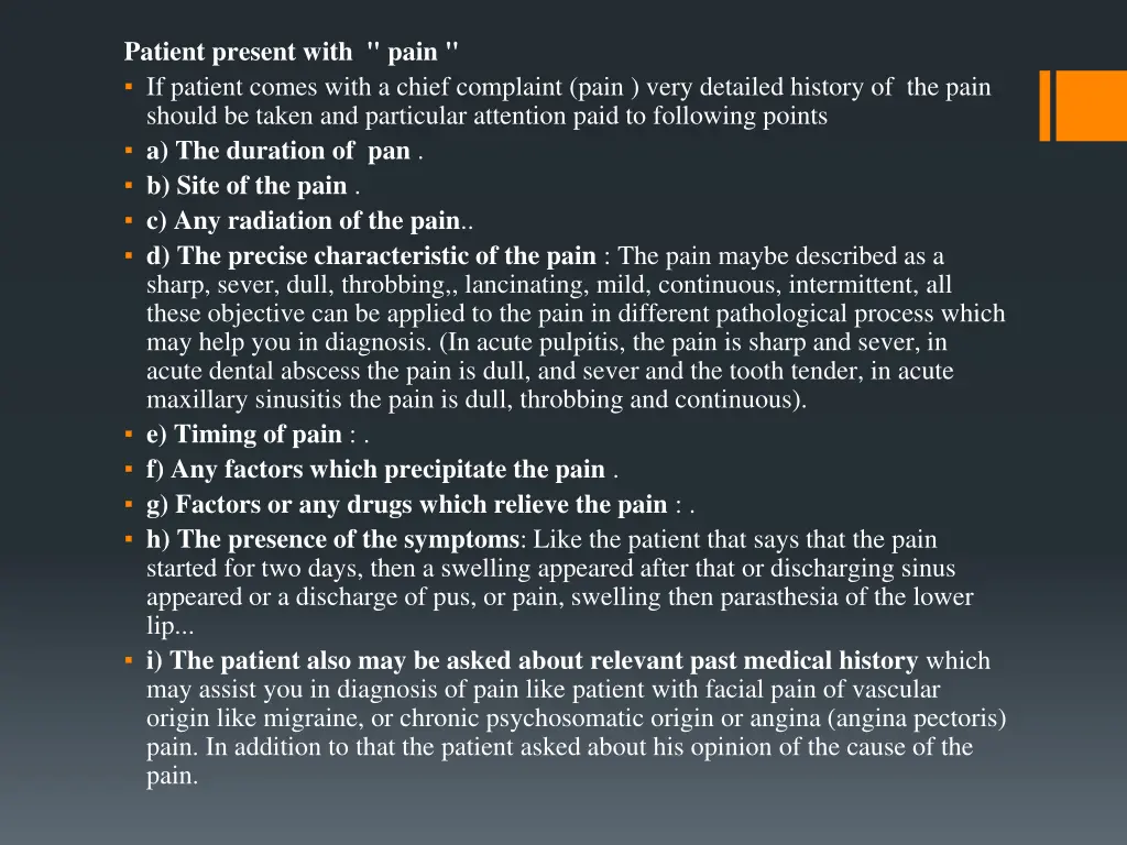 patient present with pain if patient comes with