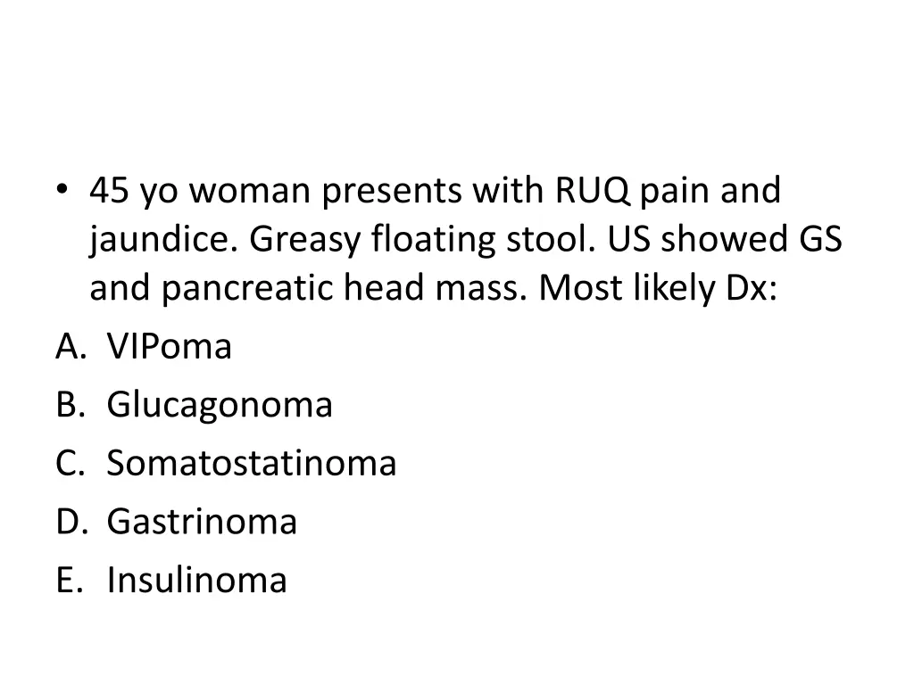 45 yo woman presents with ruq pain and jaundice