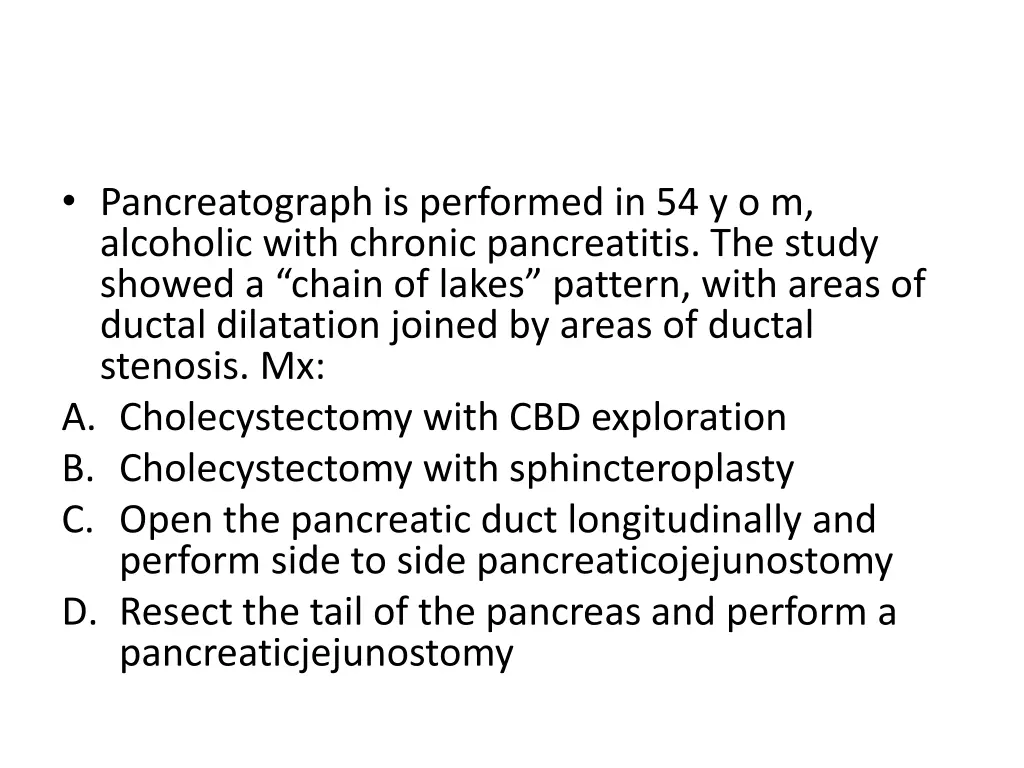 pancreatograph is performed in 54 y o m alcoholic