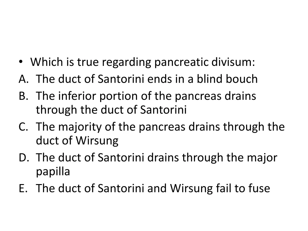 which is true regarding pancreatic divisum