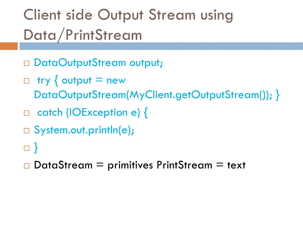 client side output stream using data printstream