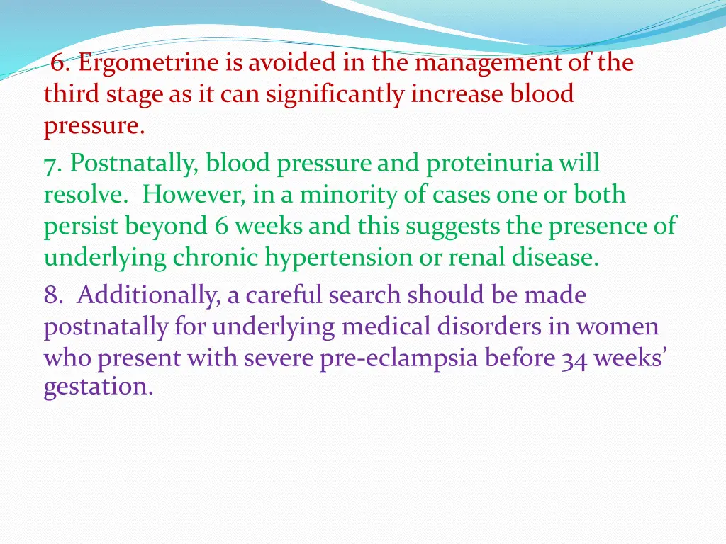 6 ergometrine is avoided in the management