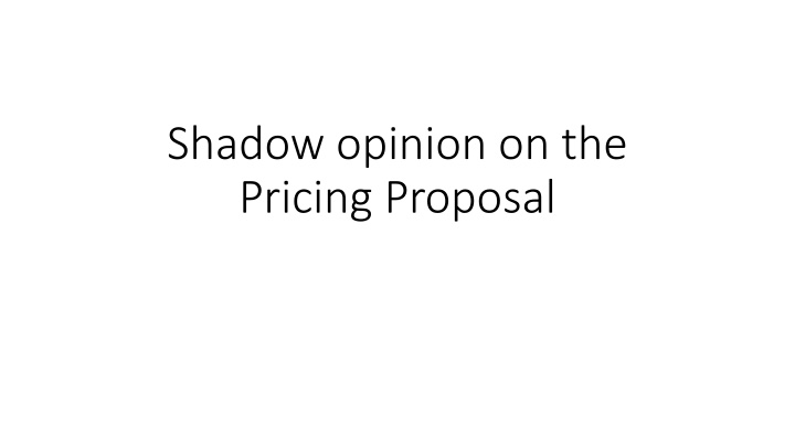 shadow opinion on the pricing proposal