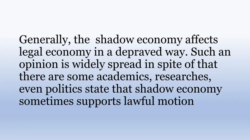 generally the shadow economy affects legal