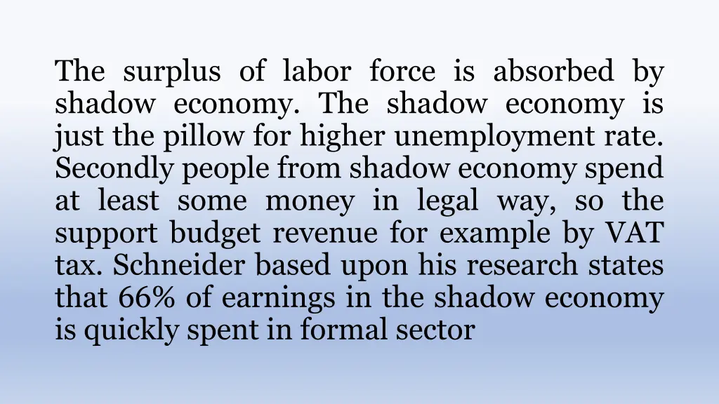 the surplus of labor force is absorbed by shadow