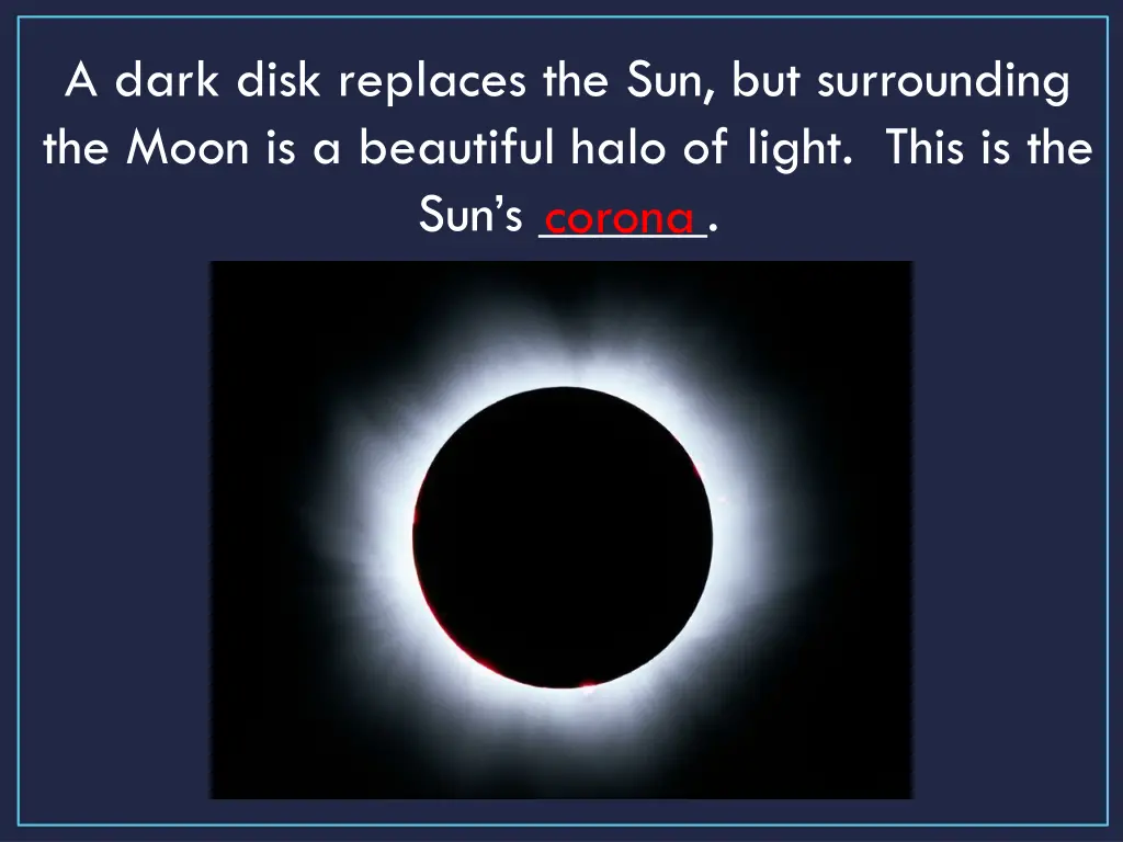 a dark disk replaces the sun but surrounding